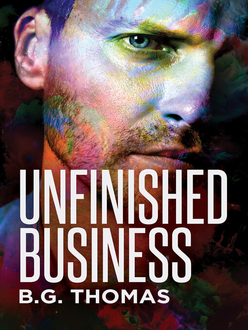 Title details for Unfinished Business by B.G. Thomas - Available